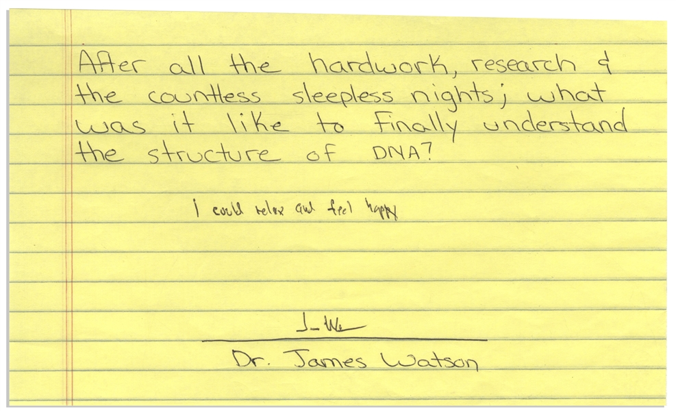 James Watson Autograph Note Signed -- The Nobel Prize Winning Physicist Says He ''could relax and feel happy'' After His DNA Discovery